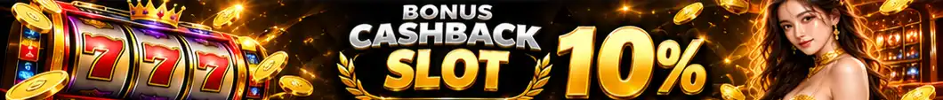 BONUS CASHBACK SLOT 10% SETIAP HARI!